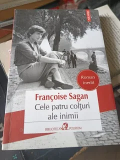Cele Patru Colturi ale Inimii - Francoise Sagan
