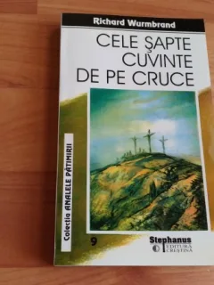 CELE SAPTE CUVINTE DE PE CRUCE-RICHARD WORMBRAND