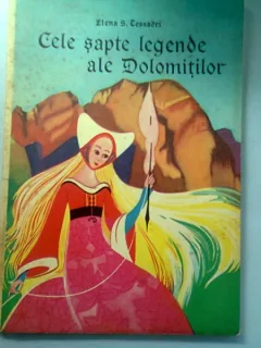 CELE SAPTE LEGENDE ALE DOLOMITILOR - ELENA S. TESSADRI