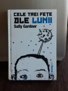 CELE TREI FETE ALE LUNII - SALLY GARDNER