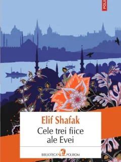 CELE TREI FIICE ALE EVEI -  ELIF SHAFAK