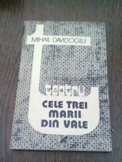 CELE TREI MARII DIN VALE - MIHAIL DAVIDOGLU