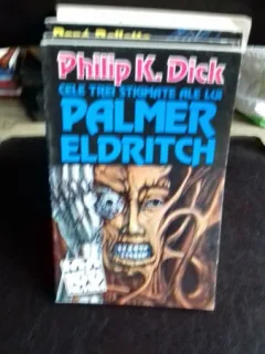 CELE TREI STIGMATE ALE LUI PALMER ELDRITCH - PHILIP K. DICK