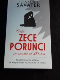 CELE ZECE PORUNCI IN SECOLUL AL XXI-LEA - FERNANDO SAVATER