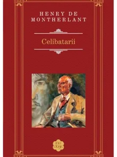 Celibatarii - Henry de Montherlant (Rao Clasic)