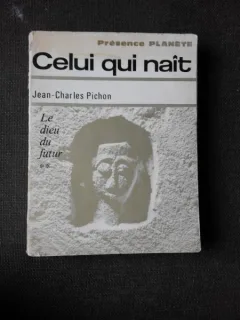 CELUI QUI NAIT, LE DIEU DU FUTUR - JEAN CHARLES PICHON  (CARTE IN LIMBA FRANCEZA)