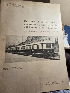Centenarul cailor ferate germane si expozitia de cai ferate dela Nurnberg - Aurel Zanescu (cu dedicatie de la autor)