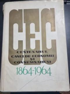 Centenarul Casei de Economii si Consemnatiuni 1864-1964