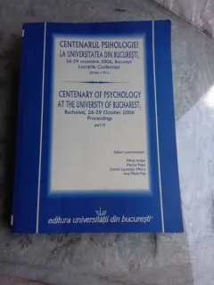 CENTENARUL PSIHOLOGIEI LA UNIVERSITATEA DIN BUCURESTI. OCTOMBRIE 2006