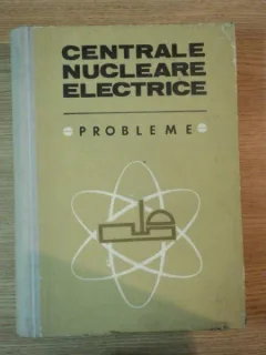 Nicolae Danila - Centrale nucleare electrice. Probleme
