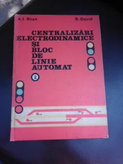 Centralizari electrodinamice si bloc de linie automat - A.I. Stan vol.II