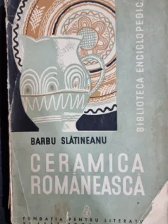 Ceramica Romaneasca - Barbu Slatineanu