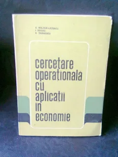 CERCETARE OPERATIONALA CU APLICATII IN ECONOMIE - G. BOLDUR LATESCU