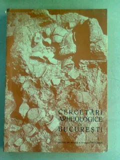 CERCETARI ARHEOLOGICE IN BUCURESTI