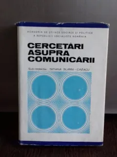 CERCETARI ASUPRA COMUNICARII - TATIANA SLAMA CAZACU