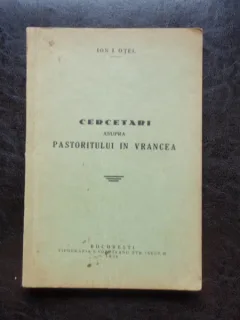 CERCETARI ASUPRA PASTORITULUI IN VRANCEA - ION I. OTEL