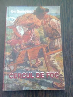 CERCUL DE FOC - ION GEORGESCU  (CU DEDICATIA AUTORULUI)