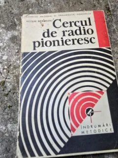 Cercul de radio pionieresc - Nicolae Batrineanu
