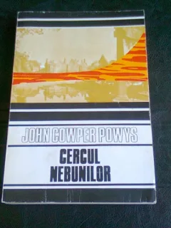 CERCUL NEBUNILOR - JOHN COWPER POWYS
