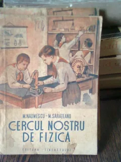 CERCUL NOSTRU DE FIZICA - M. NAUMESCU