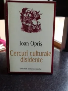 CERCURI CULTURALE DISIDENTE - IOAN OPRIS