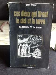 CES DIEUX QUI FIRENT LE CIEL ET LA TERRE - JEAN SENDY