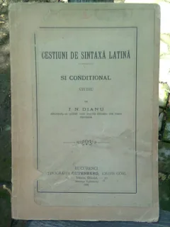 CESTIUNI DE SINTAXA LATINA. SI CONDITIONAL - I.N. DIANU  (STUDIU)