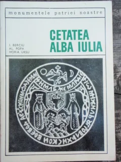 CETATEA ALBA IULIA - I. BERCIU