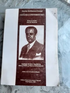 CETATEA UNIVERSITARA - FLORIAN STEFANESCU GOANGA  (TEXTE SI EVOCARI, TEZA DE DOCTORAT)