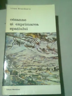 CEZANNE SI EXPRIMAREA SPATIULUI - LILIANE BRION GUERRY