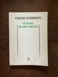 Cezar Ivanescu - Pentru Marin Preda