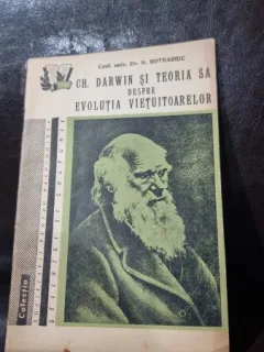 Ch. Darwin si teoria sa despre evolutia vietuitoarelor - N. Botnariuc