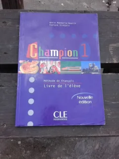 CHAMPION 1, METHODE DE FRANCAIS, LIVRE DE L'ELEVE - ANNIE MONNERIE-GOARIN