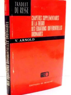 CHAPITRES SUPPLEMENTAIRES DE LA THEORIE DES EQUATIONS DIFFERENTIELLES ORDINAIRES - V. ARNOLD  (EDITIE IN LIMBA FRANCEZA)