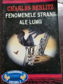 Charles Berlitz - Fenomenele Stranii ale Lumii