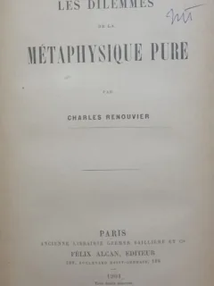 CHARLES RENOUVIER - LES DILEMMES DE LA METAPYISIQUE PURE