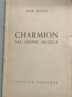 Charmion sau despre muzica - Dan Botta - dedicatie catre Dan Grigorescu