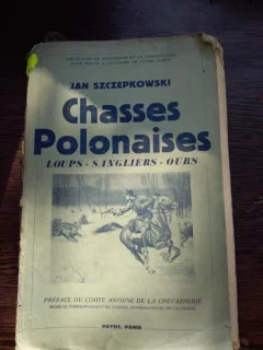 Chasses Polonaises - Loups, Sangliers, Ours Szczepkowski Jan / Vanatori poloneze, carte in lb franceza