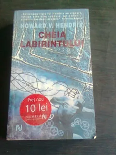 CHEIA LABIRINTULUI - HOWARD V. HENDRIX