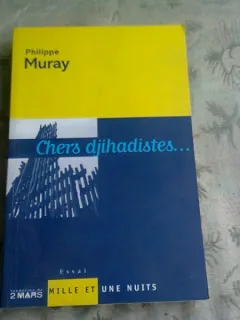 CHERS DJIHADISTES - PHILIPPE MURAY  (CARTE IN LIMBA FRANCEZA)
