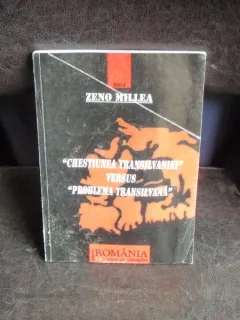 CHESTIUNEA TRANSILVANIEI VERSUS PROBLEMA TRANSILVANA - ZENO MILLEA