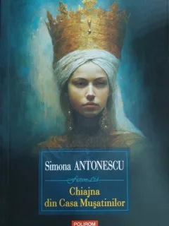 Chiajna din Casa Musatinilor - Simona Antonescu