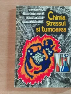CHIMIA,STRESUL SI TUMOAREA-BORIS MELNIC SI ALTII.