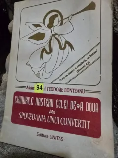 Chinurile nasterii celei de-a doua sau Spovedania unui convertit - Teodosie Bonteanu