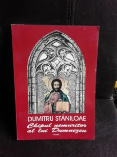 Chipul nemuritor al lui Dumnezeu - Dumitru Staniloae