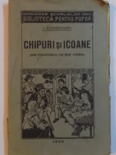 CHIPURI SI ICOANE (DIN POVESTIRILE LUI MOS ANDREI) de I. AGARBICEANU 1928