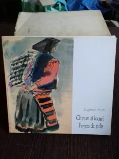 CHIPURI SI LOCURI - EUGENIA IFTODI