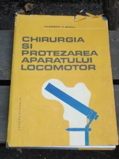 CHIRURGIA SI PROTEZAREA APARATULUI LOCOMOTOR