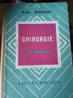 Chirurgie (Pentru Cadre Medii) - Mihai Mihailescu
