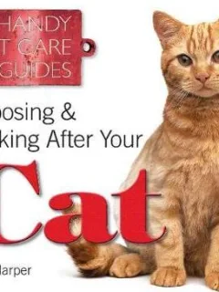 CHOOSING AND LOOKING AFTER YOUR CAT - LEE HARPER (GHID DE INGRIJIRE PISICI, TEXT IN LIMBA ENGLEZA)